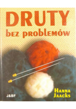Druty bez problemów