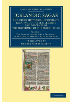Icelandic Sagas and Other Historical Documents Relating to the Settlements and Descents of the Northmen of the British Isles - Volume 4