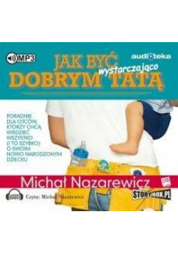 Jak być wystarczająco dobrym tatą. Audiobook