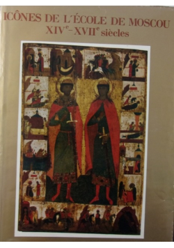 Icones de l'ecole de moscou XIV-XVII siecles