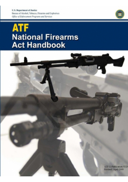 ATF - National Firearms Act Handbook