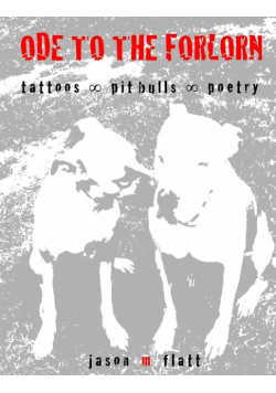 ODE TO THE FORLORN tattoos oo pit bulls oo poetry