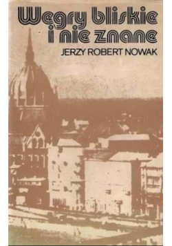 Węgry bliskie i nieznane