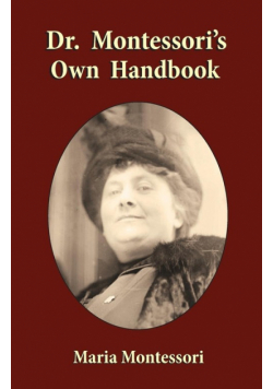 Dr. Montessori's Own Handbook