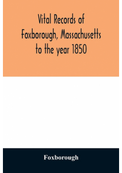Vital records of Foxborough, Massachusetts