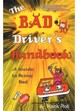 The Bad Driver's Handbook