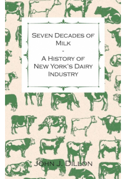 Seven Decades of Milk - A History of New York's Dairy Industry