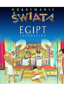 Odkrywanie świata Egipt Starożytny
