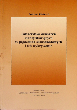 Fałszerstwa oznaczeń identyfikacyjnych w pojazdach samochodowych i ich wykrywanie