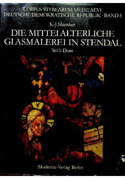 Die Mittelalterliche Glasmalerei in Stendal Teil 1 Dom