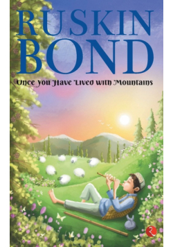 Once You Have Lived With Mountains