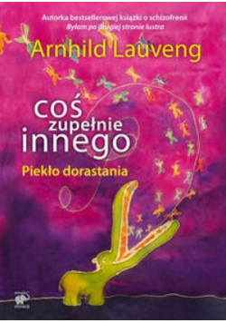 Coś zupełnie innego. Piekło dorastania