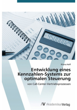 Entwicklung eines Kennzahlen-Systems zur optimalen Steuerung