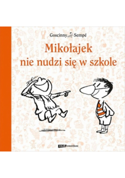 Mikołajek nie nudzi się w szkole