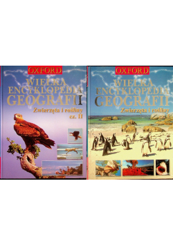 Wielka encyklopedia geografii Zwierzęta i rośliny część 1 i 2