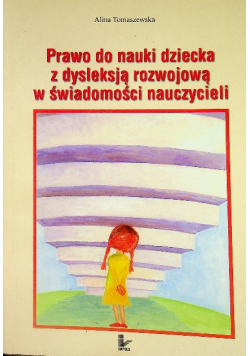 Prawo do nauki dziecka z dysleksją rozwojową w świadomości nauczycieli