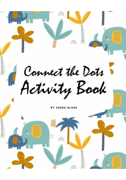 Connect the Dots with Animals Activity Book for Children (8x10 Coloring Book / Activity Book)