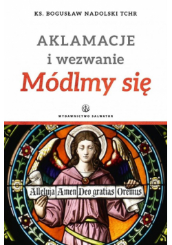 Aklamacje i wezwanie. Módlmy się