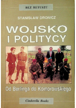 Wojsko i politycy Od Berlinga do Komorowskiego