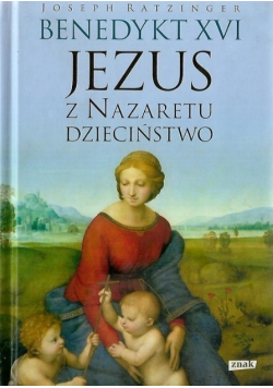 Jezus z Nazaretu. Dzieciństwo