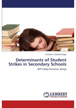 Determinants of Student Strikes in Secondary Schools