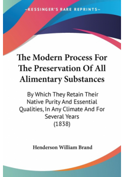 The Modern Process For The Preservation Of All Alimentary Substances