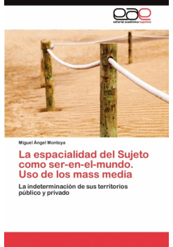 La espacialidad del Sujeto como ser-en-el-mundo. Uso de los mass media