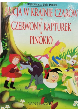 Alicja w Krainie czarów/ Czerwony kapturek/ Pinokio
