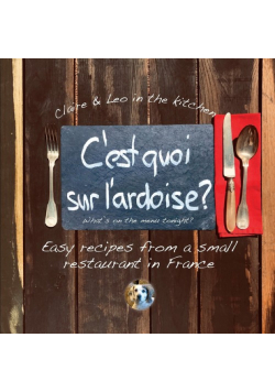 C'est quoi sur l'ardoise - what's on the menu tonight?