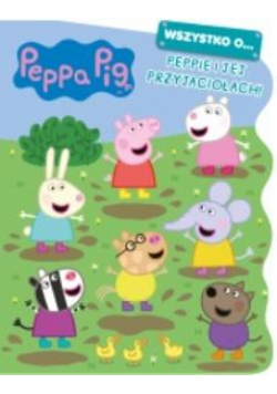 Świnka Peppa. Peppie i jej przyjaciołach!