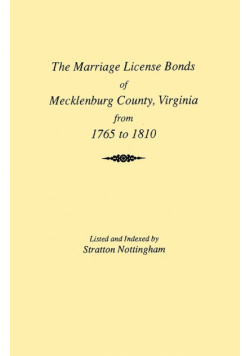 Marriages of Mecklenburg County [Virginia] from 1765 to 1810