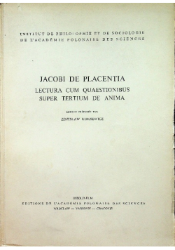 Jacobi de Placentia Lectura cum quaestionibus super tertium de Anima