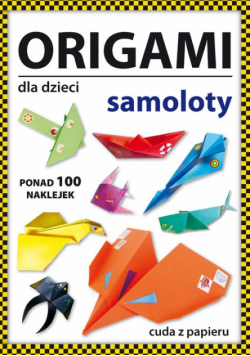 Origami dla dzieci. Samoloty