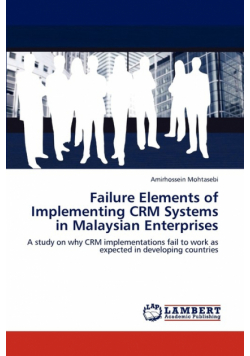 Failure Elements of Implementing Crm Systems in Malaysian Enterprises