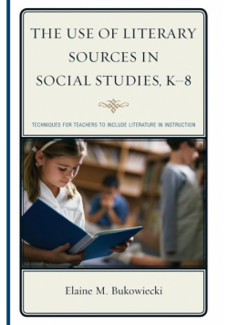The Use of Literary Sources in Social Studies, K-8