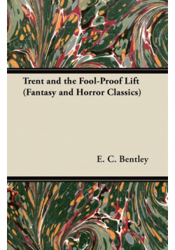 Trent and the Fool-Proof Lift (Fantasy and Horror Classics)