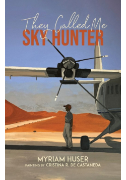 They Called Me Sky Hunter