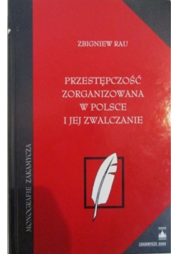 Przestępczość zorganizowana w Polsce i jej zwalczanie
