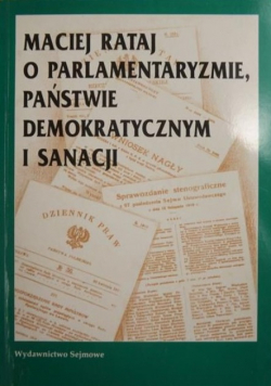 O parlamentaryzmie państwie demokratycznym i sanacji