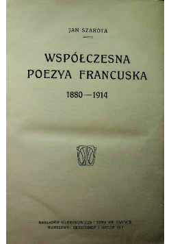 Współczesna poezja francuska 1880 - 1914 1917r.