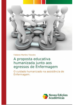 A proposta educativa humanizada junto aos egressos de Enfermagem
