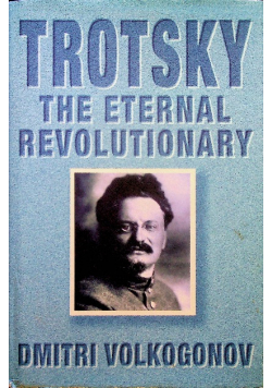 Trotsky the eternal revolutionary