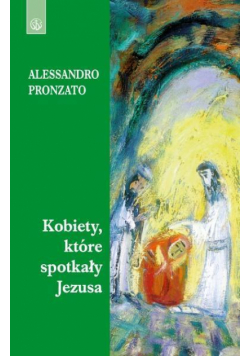 Kobiety, które spotkały Jezusa