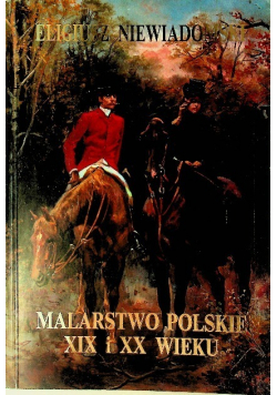 Malarstwo polskie XIX i XX wieku reprint z 1926 r