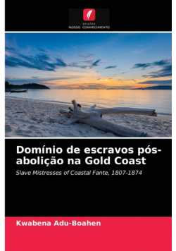 Domínio de escravos pós-abolição na Gold Coast