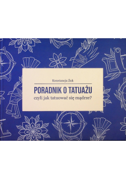Poradnik o tatuażu czyli jak tatuować się mądrze