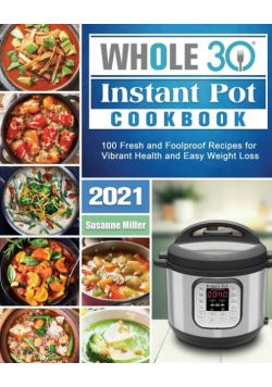 Whole 30 Instant Pot Cookbook 2021