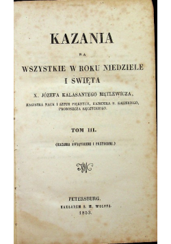 Kazania na wszystkie w roku niedziele i święta Tom III 1853 r.