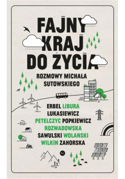 Fajny kraj do życia. Rozmowy Michała Sutowskiego