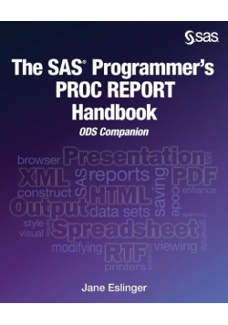 The SAS Programmer's PROC REPORT Handbook